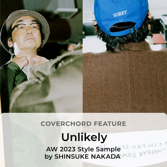 Unlikely <br/>AW 2023 Style Sample <br/>by SHINSUKE NAKADA 