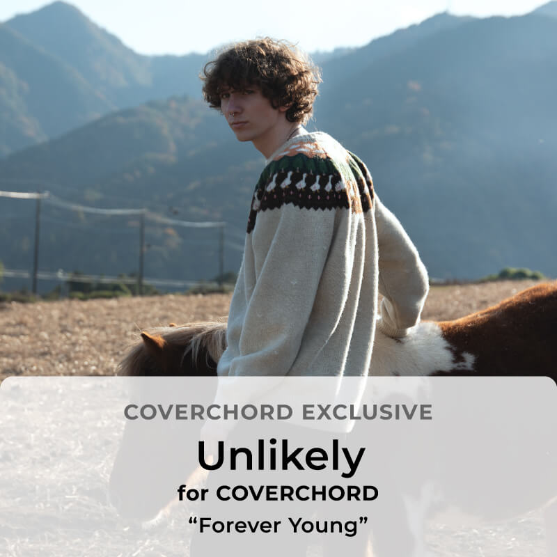 Unlikely <br/>for COVERCHORD  <br/>“Forever Young”